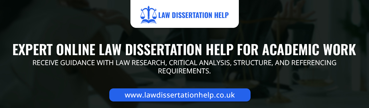 Expert Online Law Dissertation Help For Academic Work
